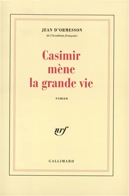 Casimir mène la grande vie | Jean d' Ormesson