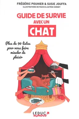 Guide de survie avec un chat : plus de 90 listes pour vous faire miauler de plaisir | Frédéric Pouhier, Susie Jung-Hee Jouffa, Pacco, Astrid Cornet