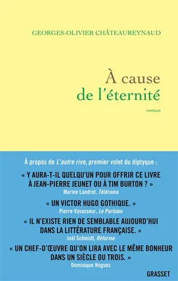 A cause de l'éternité | Georges-Olivier Châteaureynaud