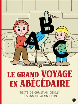 Le grand voyage en abécédaire | Christian Demilly, Alain Pilon