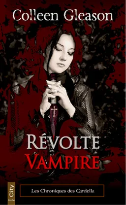 Les chroniques des Gardella. Vol. 3. Révolte vampire | Colleen Gleason