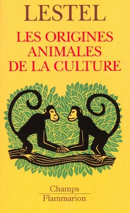 Les origines animales de la culture | Dominique Lestel