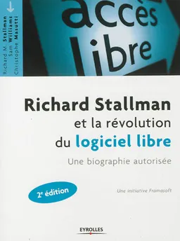 Richard Stallman et la révolution du logiciel libre : une biographie autorisée | Richard M. Stallman, Sam Williams, Christophe Masutti