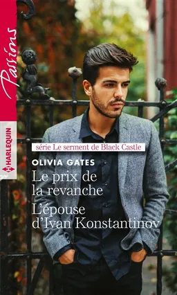 Le prix de la revanche. L'épouse d'Ivan Konstantinov : le serment de Black Castle | Olivia Gates