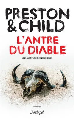Une aventure de Nora Kelly. L'antre du diable | Douglas Preston, Lincoln Child