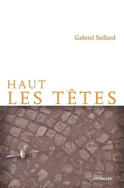 Haut les têtes | Gabriel Saillard