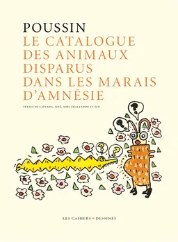 Le catalogue des animaux disparus dans les marais d'Amnésie | Gérald Poussin, Siné, Sorj Chalandon, Zep
