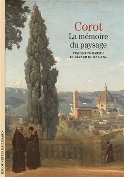 Corot : la mémoire du paysage | Vincent Pomarède, Gérard de Wallens