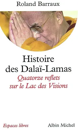 Histoire des dalaï-lamas : quatorze reflets sur le lac des visions | Roland Barraux, Dagpo