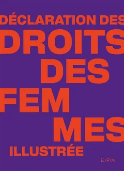 Déclaration des droits des femmes illustrée | Olympe de Gouges, Anne Bouillon, Shaparak Saleh