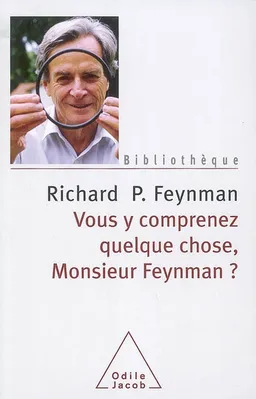 Vous y comprenez quelque chose, monsieur Feynman ? | Richard Phillips Feynman