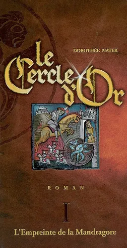 Le cercle d'or. Vol. 1. L'empreinte de la mandragore | Dorothée Piatek, Yann Hamonic