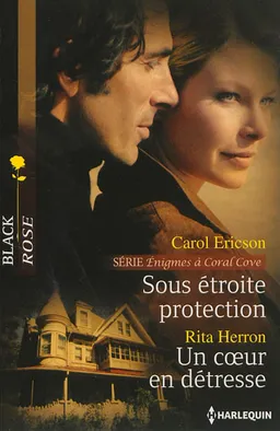 Sous étroite protection. Un coeur en détresse : énigmes à Coral Cove | Carol Ericson, Rita B. Herron