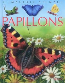 Les papillons | Emilie Beaumont, Cathy Franco, Bernard Alunni, Marie-Christine Lemayeur, Jacques Pierre