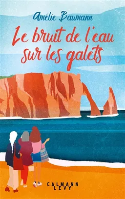Le bruit de l'eau sur les galets | Amélie Baumann