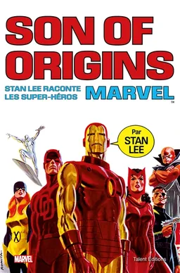 Son of origins : Stan Lee raconte les super-héros Marvel | Stan Lee