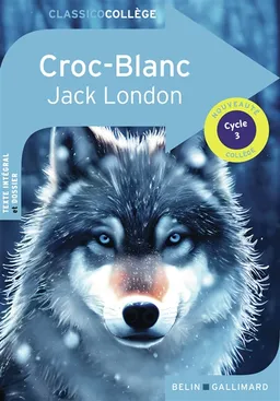 Croc-Blanc : cycle 3 | Jack London, Catherine Moreau
