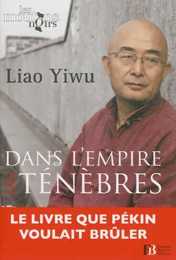Dans l'empire des ténèbres : un écrivain dans les geôles chinoises | Yiwu Liao, Marie Holzman, Jean-François Bouthors, Herta Müller