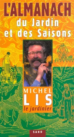 L'almanach du jardin et des saisons | Michel Lis