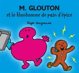 M. Glouton et le bonhomme de pain d'épice | Roger Hargreaves