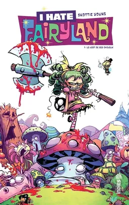 I hate Fairyland. Vol. 1. Le vert de ses cheveux | Skottie Young, Jean-François Beaulieu