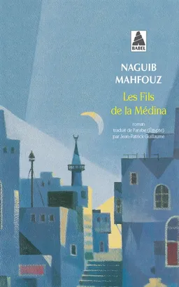 Les fils de la médina | Naguib Mahfouz, Jacques Berque