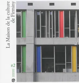 La maison de la culture de Firminy | Gilles Soubigou, Jean-Pierre Commun, Michel Kneubühler