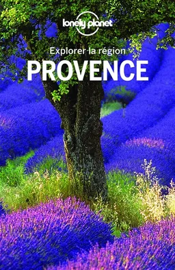 Provence : explorer la région | Elodie Rothan, Emmanuel Dautant, Caroline Delabroy
