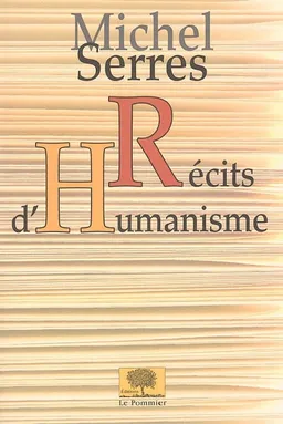 Récits d'humanisme | Michel Serres