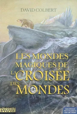 Les mondes magiques de La croisée des mondes | David Colbert