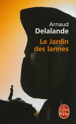 Le jardin des larmes | Arnaud Delalande
