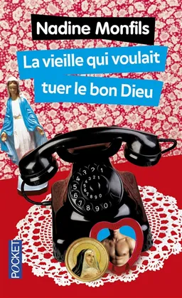 Mémé Cornemuse. Vol. 3. La vieille qui voulait tuer le bon dieu | Nadine Monfils