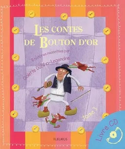 Les contes de Bouton d'or : livre CD. Vol. 3 | Colette Dufilho-Legendre, Karine-Marie Amiot, Sophie de Mullenheim, Marie Tenaille, Clément Oubrerie, Marie-Laure Viney, Marie Quentrec
