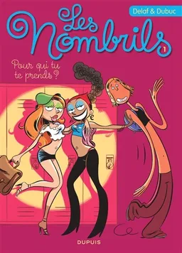 Les nombrils. Vol. 1. Pour qui tu te prends ? | Maryse Dubuc, Delaf