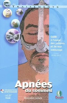 Apnées du sommeil : guide à l'usage des patients et de leur entourage | Association nationale pour le traitement à domicile de l'insuffisance respiratoire chronique (France)