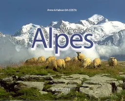 Merveilles des Alpes | Anne Da Costa, Fabian Da Costa