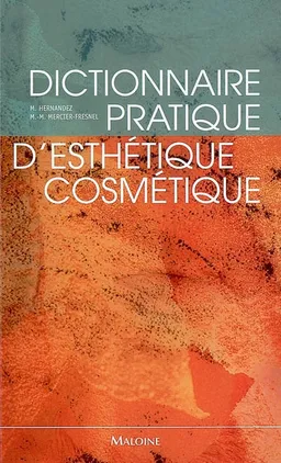 Dictionnaire pratique d'esthétique-cosmétique | Micheline Hernandez, Marie-Madeleine Mercier-Fresnel