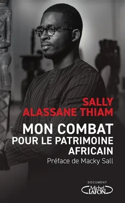 Mon combat pour le patrimoine africain | Sally Alassane Thiam, Macky Sall