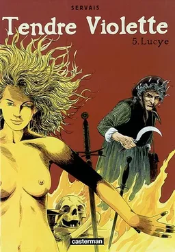 Tendre Violette. Vol. 5. Lucye | Jean-Claude Servais, Raives