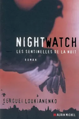Night watch : les sentinelles de la nuit | Sergueï Loukianenko