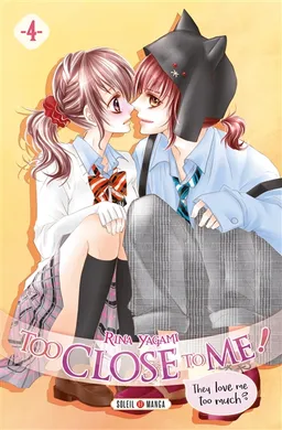 Too close to me !. Vol. 4 | Rina Yagami