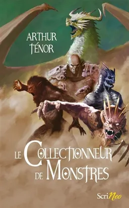 Le collectionneur de monstres | Arthur Ténor
