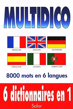 Multidico : français, anglais, allemand, espagnol, italien, portugais | Henri Goursau, Monique Goursau