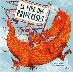 La pire des princesses | Anna Kemp, Sara Ogilvie