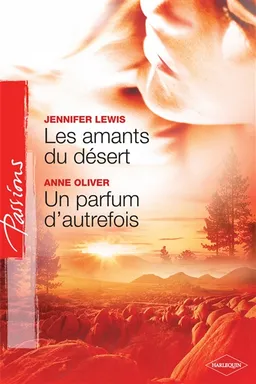 Les amants du désert. Un parfum d'autrefois | Jennifer Lewis, Anne Oliver