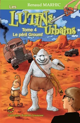 Les lutins urbains. Vol. 4. Le péril Groumf | Renaud Marhic, Godo
