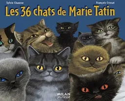 Les trente-six chats de Marie Tatin | Sylvie Chausse, François Crozat