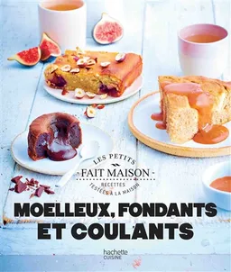 Moelleux, fondants et coulants | Marie-Elodie Pape, Bernard Radvaner