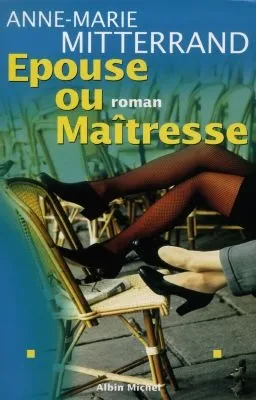 Epouse ou maîtresse | Anne-Marie Mitterrand