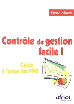 Le contrôle de gestion facile ! : guide à l'usage des PME | Pierre Maurin